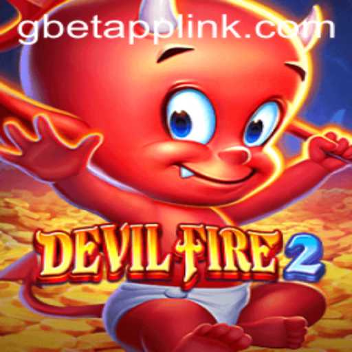 Exploring DevilFire2: A Thrilling Gaming Experience with Gbet Link Login